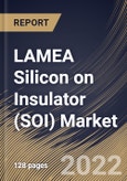 LAMEA Silicon on Insulator (SOI) Market Size, Share & Industry Trends Analysis Report By Wafer Size, By Wafer Type, By Application, By Technology (Smart Cut, Bonding SOI and Layer Transfer SOI), By Product, By Country and Growth Forecast, 2022 - 2028- Product Image