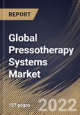 Global Pressotherapy Systems Market Size, Share & Industry Trends Analysis Report By Application (Veno-Lymphatic Circulation, Adiposity Edema, Reduction of Swelling, Cellulite at Different Stages, Tired Legs), By End Use, By Regional Outlook and Forecast, 2022 - 2028- Product Image