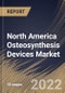 North America Osteosynthesis Devices Market Size, Share & Industry Trends Analysis Report By Type, By Material (Nondegradable and Degradable), By Fracture Type, By Country and Growth Forecast, 2022 - 2028 - Product Thumbnail Image