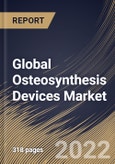 Global Osteosynthesis Devices Market Size, Share & Industry Trends Analysis Report By Type, By Material (Nondegradable and Degradable), By Fracture Type, By Regional Outlook and Forecast, 2022 - 2028- Product Image