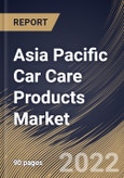 Asia Pacific Car Care Products Market Size, Share & Industry Trends Analysis Report By Solvent (Water-based and Foam-based), By Application, By Product Type, By Vehicle Type, By Distribution Channel, By Country and Growth Forecast, 2022 - 2028- Product Image