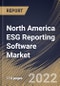 North America ESG Reporting Software Market Size, Share & Industry Trends Analysis Report By Component (Solution and Services), By Vertical, By Organization size (Large Enterprises and SMEs), By Deployment Mode, By Country and Growth Forecast, 2022 - 2028 - Product Thumbnail Image