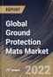 Global Ground Protection Mats Market Size, Share & Industry Trends Analysis Report By Connection (Linked and Locked), By Distribution Channel, By Application, By Load Type, By Thickness (20 mm, 10 mm, 15 mm), By Regional Outlook and Forecast, 2022 - 2028 - Product Image