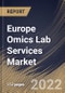 Europe Omics Lab Services Market Size, Share & Industry Trends Analysis Report By Business (Diagnostic Labs, Research Institutes, and Hospitals), By End Use, By Type, By Product, By Frequency of Service, By Country and Growth Forecast, 2022 - 2028 - Product Thumbnail Image