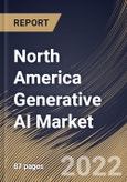 North America Generative AI Market Size, Share & Industry Trends Analysis Report By Component, By Technology, By End Use (Media & Entertainment, BFSI, IT & Telecommunication, Healthcare, Automotive & Transportation), By Country and Growth Forecast, 2022 - 2028- Product Image