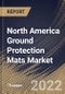 North America Ground Protection Mats Market Size, Share & Industry Trends Analysis Report By Connection (Linked and Locked), By Distribution Channel, By Application, By Load Type, By Thickness (20 mm, 10 mm, 15 mm), By Country and Growth Forecast, 2022 - 2028 - Product Thumbnail Image