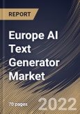 Europe AI Text Generator Market Size, Share & Industry Trends Analysis Report By Application (Text To Text, Speech/Voice To Text and Image/Video To Text), By Component (Services and Solutions), By Industry, By Country and Growth Forecast, 2022 - 2028- Product Image