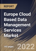 Europe Cloud Based Data Management Services Market Size, Share & Industry Trends Analysis Report By Service Type, By Service Model, By Deployment Mode (Public Cloud, Private Cloud and Others), By Vertical, By Country and Growth Forecast, 2022 - 2028- Product Image