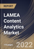 LAMEA Content Analytics Market Size, Share & Industry Trends Analysis Report By Deployment, By Vertical, By Application (Text Analytics, Social Media Analytics, Web Analytics, Speech Analytics and Others), By Country and Growth Forecast, 2022 - 2028- Product Image