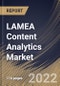 LAMEA Content Analytics Market Size, Share & Industry Trends Analysis Report By Deployment, By Vertical, By Application (Text Analytics, Social Media Analytics, Web Analytics, Speech Analytics and Others), By Country and Growth Forecast, 2022 - 2028 - Product Thumbnail Image