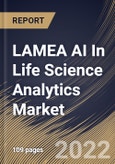 LAMEA AI In Life Science Analytics Market Size, Share & Industry Trends Analysis Report By End-user (Pharmaceutical, Medical Devices, Biotechnology and Others), By Application, By Deployment, By Component, By Country and Growth Forecast, 2022 - 2028- Product Image