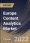 Europe Content Analytics Market Size, Share & Industry Trends Analysis Report By Deployment, By Vertical, By Application (Text Analytics, Social Media Analytics, Web Analytics, Speech Analytics and Others), By Country and Growth Forecast, 2022 - 2028 - Product Thumbnail Image