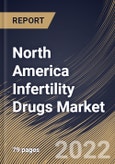 North America Infertility Drugs Market Size, Share & Industry Trends Analysis Report By End User, By Distribution Channel (Hospital Pharmacy, Specialty & Retail Pharmacy, and Online Pharmacy), By Drug Class, By Country and Growth Forecast, 2022 - 2028- Product Image