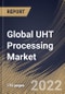 Global UHT Processing Market Size, Share & Industry Trends Analysis Report By Operation (Indirect and Direct), By End Product Form, By Application (Milk, Dairy Desserts, Juices, Soups, Dairy Alternatives), By Regional Outlook and Forecast, 2022 - 2028 - Product Thumbnail Image