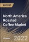 North America Roasted Coffee Market Size, Share & Industry Trends Analysis Report By Type, By Distribution Channel (B2B and B2C (Hypermarkets/Supermarkets, Convenience Stores, Online, and Others)), By Country and Growth Forecast, 2022 - 2028 - Product Image