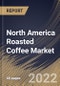 North America Roasted Coffee Market Size, Share & Industry Trends Analysis Report By Type, By Distribution Channel (B2B and B2C (Hypermarkets/Supermarkets, Convenience Stores, Online, and Others)), By Country and Growth Forecast, 2022 - 2028 - Product Thumbnail Image