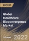 Global Healthcare Bioconvergence Market Size, Share & Industry Trends Analysis Report By Application, By Regional Outlook and Forecast, 2022 - 2028 - Product Image
