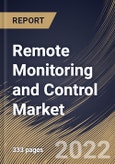Remote Monitoring and Control Market Size, Share & Industry Trends Analysis Report By Industry, By Component, By Regional Outlook and Forecast, 2022 - 2028- Product Image