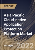Asia Pacific Cloud-native Application Protection Platform Market Size, Share & Industry Trends Analysis Report By Offering, By Cloud Type, By Organization Size, By Vertical, By Country and Growth Forecast, 2022 - 2028- Product Image
