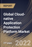 Global Cloud-native Application Protection Platform Market Size, Share & Industry Trends Analysis Report By Offering, By Cloud Type, By Organization Size, By Vertical, By Regional Outlook and Forecast, 2022 - 2028- Product Image