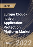 Europe Cloud-native Application Protection Platform Market Size, Share & Industry Trends Analysis Report By Offering, By Cloud Type, By Organization Size, By Vertical, By Country and Growth Forecast, 2022 - 2028- Product Image