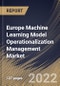 Europe Machine Learning Model Operationalization Management Market Size, Share & Industry Trends Analysis Report By Component, By Vertical, By Organization size, By Deployment Mode, By Country and Growth Forecast, 2022 - 2028 - Product Thumbnail Image