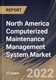 North America Computerized Maintenance Management System Market Size, Share & Industry Trends Analysis Report By Deployment, By Enterprise Size, By End-use, By Country and Growth Forecast, 2022 - 2028- Product Image