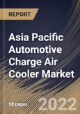 Asia Pacific Automotive Charge Air Cooler Market Size, Share & Industry Trends Analysis Report By Product Type, By Fuel Type, By Vehicle Type, By Design Type (Fin & Tube and Bar & Plate), By Position Type (Standalone and Integrated), By Country and Growth Forecast, 2022 - 2028- Product Image