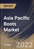 Asia Pacific Boots Market Size, Share & Industry Trends Analysis Report By Distribution Channel, By Product (Regular Boots, Hiking Boots, Safety Boots, Military Boots, All-weather Boots, Fashion Boots, Chelsea Boots, Chukka Boots), By Country and Growth Forecast, 2022 - 2028- Product Image