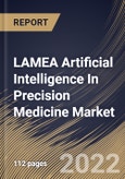 LAMEA Artificial Intelligence In Precision Medicine Market Size, Share & Industry Trends Analysis Report By Application (Oncology, Cardiology, Neurology, Respiratory), By Component (Software, Hardware and Service), By Technology, By Country and Growth Forecast, 2022 - 2028- Product Image