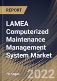 LAMEA Computerized Maintenance Management System Market Size, Share & Industry Trends Analysis Report By Deployment (On-premise and Cloud), By Enterprise Size (Large Enterprises and Small & Medium Enterprises (SMEs)), By End-use, By Country and Growth Forecast, 2022 - 2028- Product Image