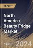 North America Beauty Fridge Market Size, Share & Industry Trends Analysis Report By Distribution Channel (Offline and Online), By Capacity (Up to 4 Litres, 4 Litres to 7 Litres, 7 Litres to 10 Litres and More than 10 Litres), By Country and Growth Forecast, 2022 - 2028- Product Image