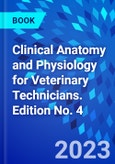 Clinical Anatomy and Physiology for Veterinary Technicians. Edition No. 4- Product Image