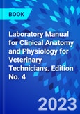 Laboratory Manual for Clinical Anatomy and Physiology for Veterinary Technicians. Edition No. 4- Product Image