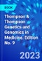 Thompson & Thompson Genetics and Genomics in Medicine. Edition No. 9 - Product Image