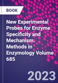 New Experimental Probes for Enzyme Specificity and Mechanism. Methods in Enzymology Volume 685- Product Image