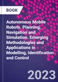 Autonomous Mobile Robots. Planning, Navigation and Simulation. Emerging Methodologies and Applications in Modelling, Identification and Control- Product Image