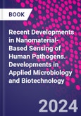 Recent Developments in Nanomaterial-based Sensing of Human Pathogens. Developments in Applied Microbiology and Biotechnology- Product Image