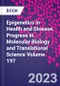 Epigenetics in Health and Disease. Progress in Molecular Biology and Translational Science Volume 197 - Product Thumbnail Image