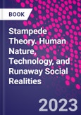 Stampede Theory. Human Nature, Technology, and Runaway Social Realities- Product Image