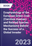 Ecophysiology of the European Green Crab (Carcinus maenas) and Related Species. Mechanisms Behind the Success of a Global Invader- Product Image