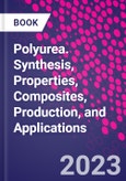 Polyurea. Synthesis, Properties, Composites, Production, and Applications- Product Image