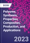 Polyurea. Synthesis, Properties, Composites, Production, and Applications - Product Image
