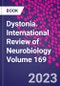 Dystonia. International Review of Neurobiology Volume 169 - Product Thumbnail Image