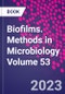Biofilms. Methods in Microbiology Volume 53 - Product Image