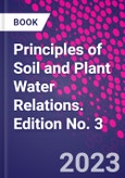 Principles of Soil and Plant Water Relations. Edition No. 3- Product Image