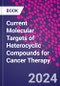Current Molecular Targets of Heterocyclic Compounds for Cancer Therapy - Product Thumbnail Image