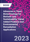 Advances in Yeast Biotechnology for Biofuels and Sustainability. Value-Added Products and Environmental Remediation Applications- Product Image