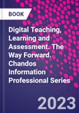 Digital Teaching, Learning and Assessment. The Way Forward. Chandos Information Professional Series- Product Image