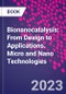 Bionanocatalysis: From Design to Applications. Micro and Nano Technologies - Product Thumbnail Image